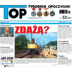 TOP - Tygodnik Opoczyński nr 32 (891) z 8 sierpnia 2014 r.