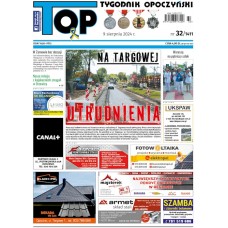 TOP - Tygodnik Opoczyński nr 32 (1411) z 9 sierpnia 2024 r.